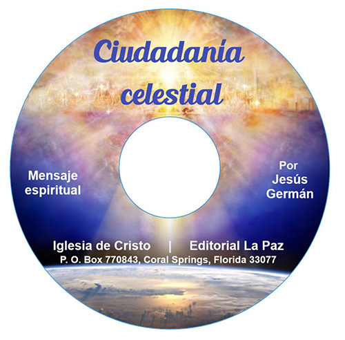 Esta fotografía es del label para el disco compacto que contiene el mensaje Ciudadanía celestial por Jesús Germán.