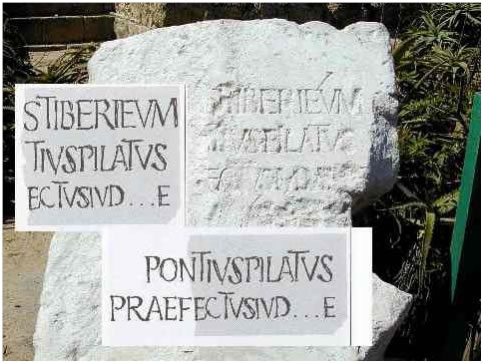 La inscripción que menciona a Poncio Pilato, prefecto romano de Judea, hallada en una piedra encontrada en las ruinas del antiguo teatro de Cesarea.